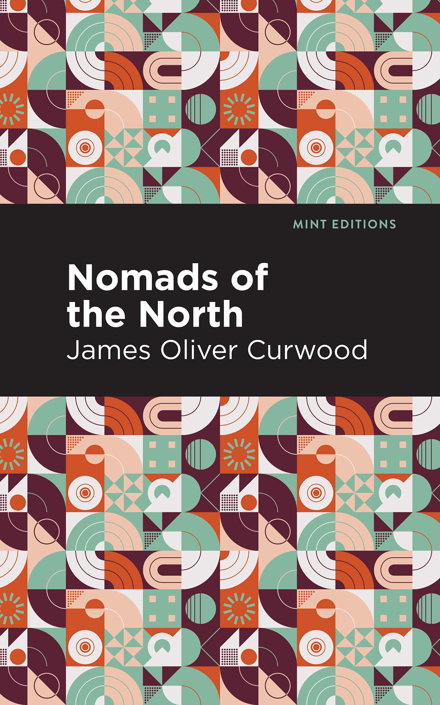 Nomads of the North: A Story of Romance and Adventure Under the Open Stars (Mint Editions (Grand Adventures))