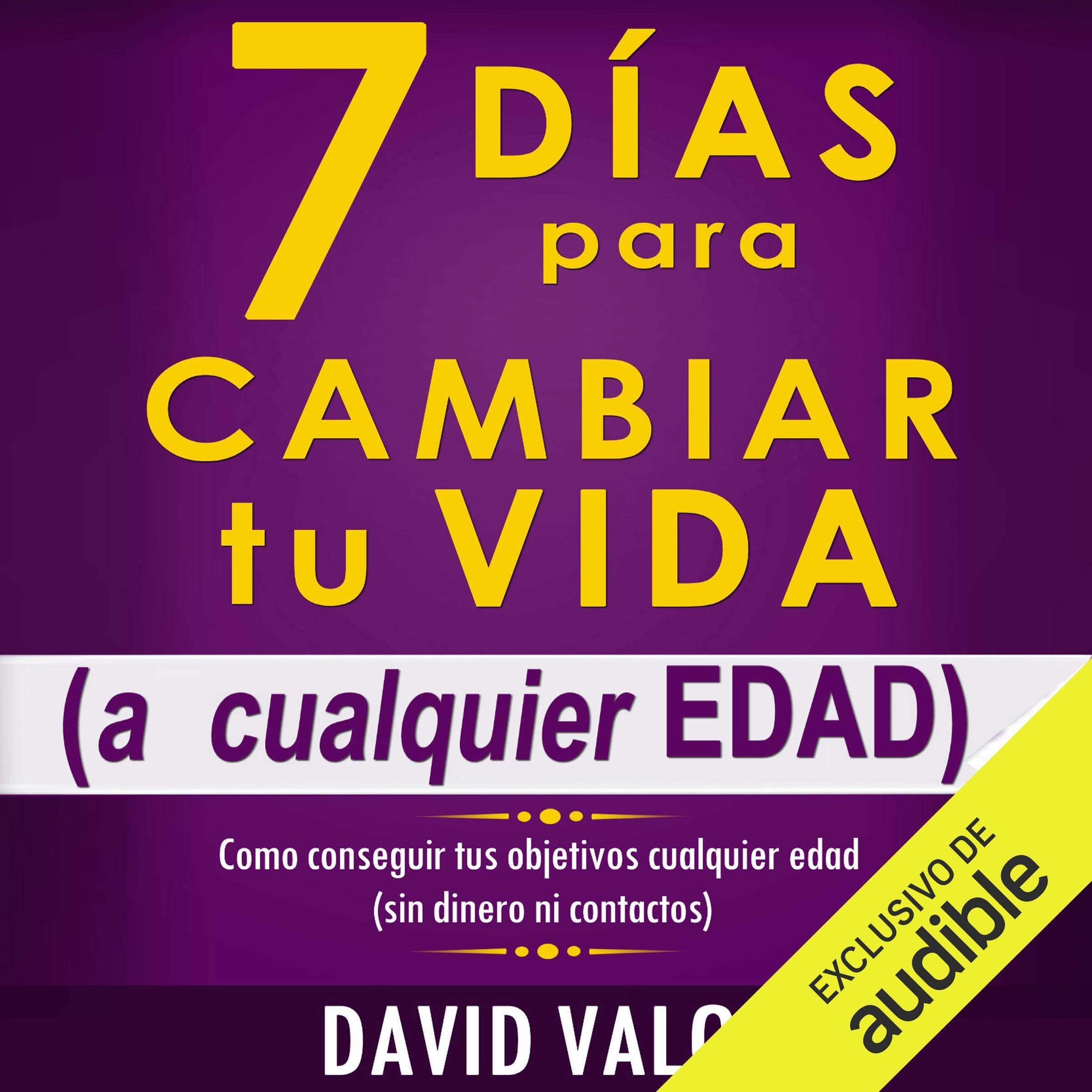 Cover art for 7 Días Para Cambiar Tu Vida [7 Days to Change Your Life]