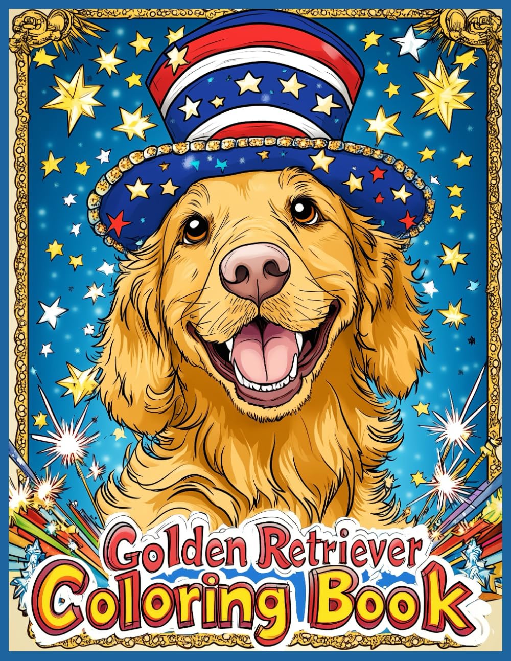 Golden Retriever Dog Coloring Book: Patriotic Hat Stress-Relief Coloring Pages, Cute Dog Designs for Relaxation & Creativity