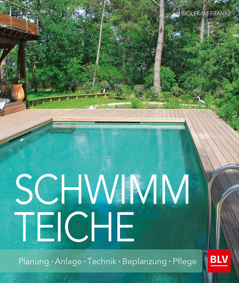 Schwimmteiche: Planung · Anlage · Technik · Bepflanzung · Pflege