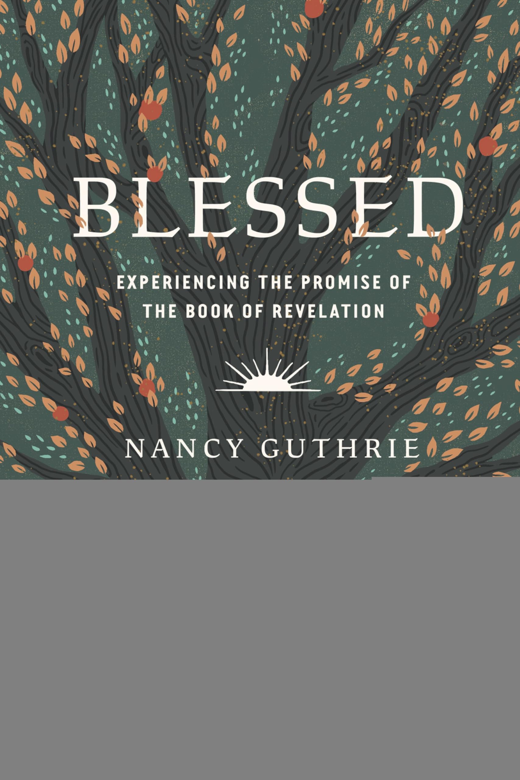 Blessed – Experiencing the Promise of the Book of Revelation by Nancy Guthrie