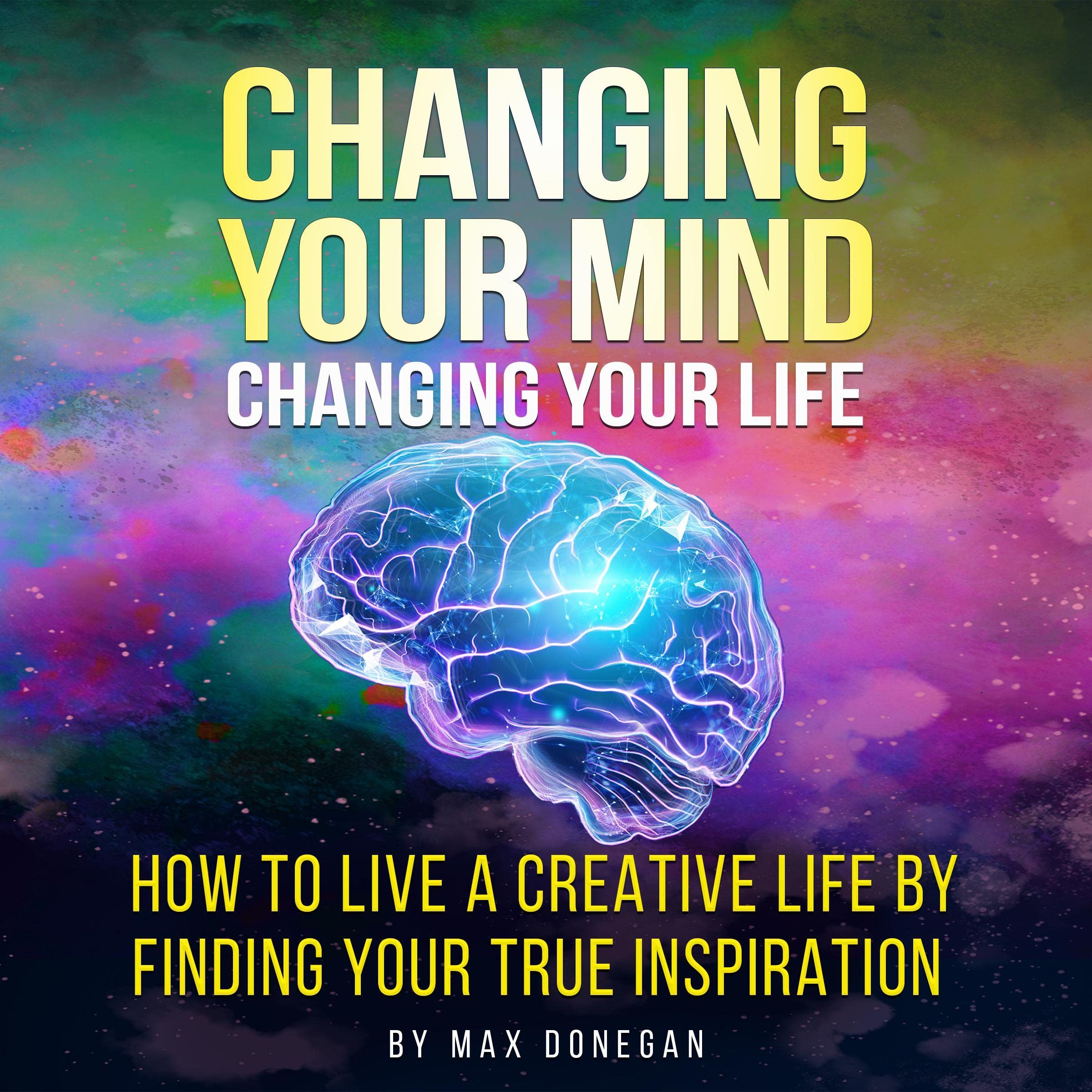 Cover art for Changing Your Mind, Changing Your Life