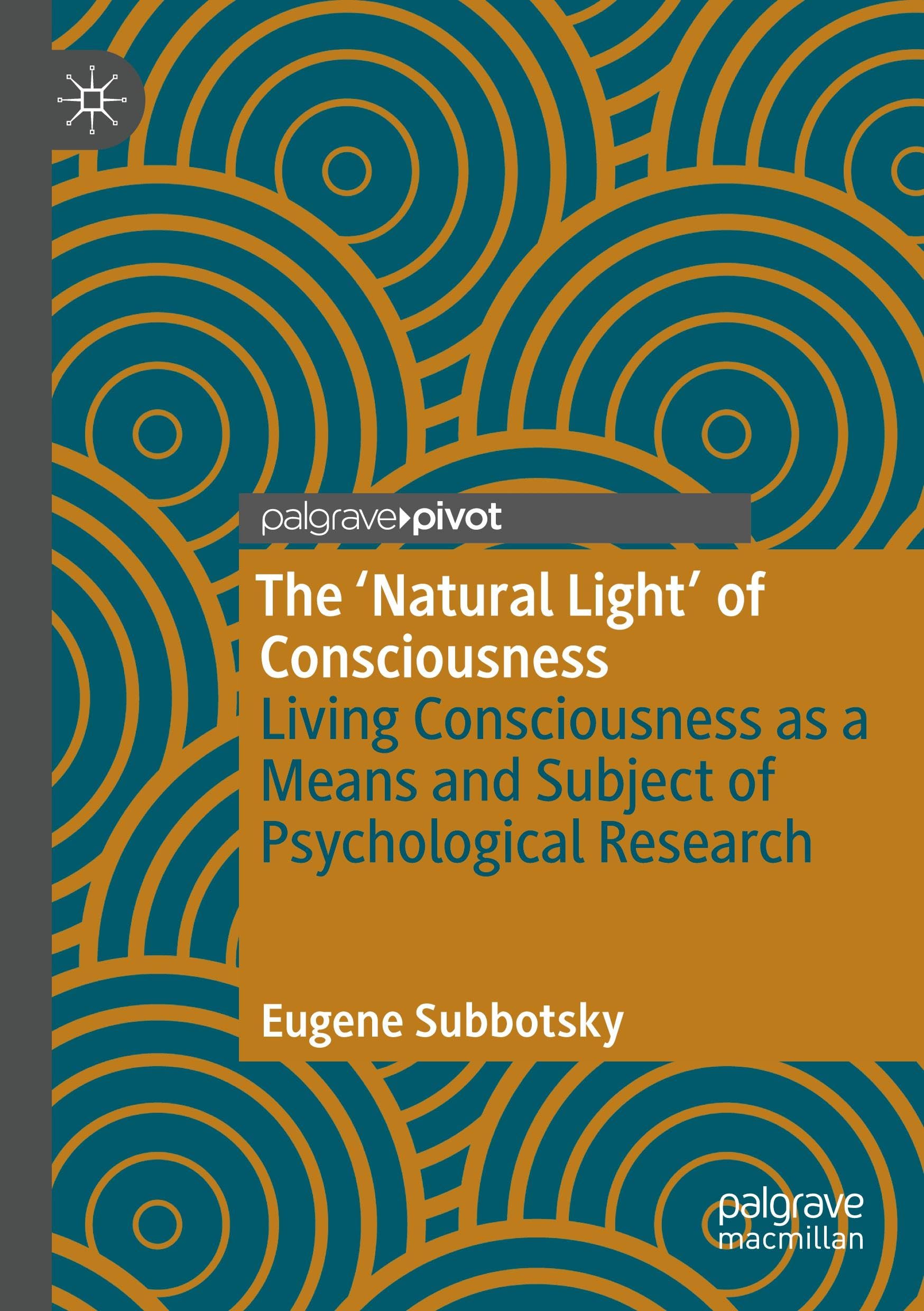The ‘Natural Light’ of Consciousness: Living Consciousness as a Means and Subject of Psychological Research