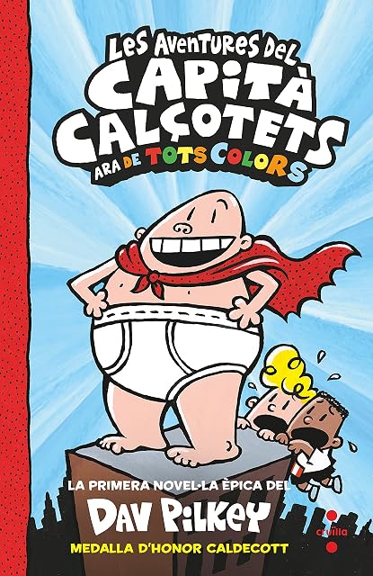 Portada de El Capità Calçotets 1. De Tots Colors: Les Aventures del Capità Calçot