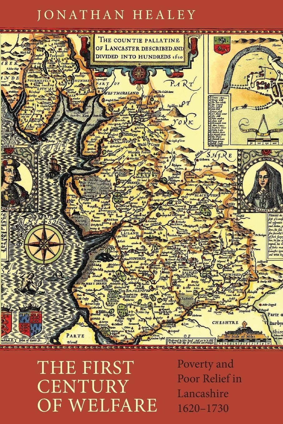 The First Century of Welfare: Poverty and Poor Relief in Lancashire, 1620-1730 (People, Markets, Goods: Economies and Societies in History)