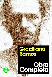 Obra Completa de Graciliano Ramos: Inclui 'Vidas Secas', 'Memórias do Cárcere', 'Angústia', 'S. Bernardo', as crônicas, os contos e mais 7 obras (Coleção Clássicos Completos) [Exclusividade Amazon]