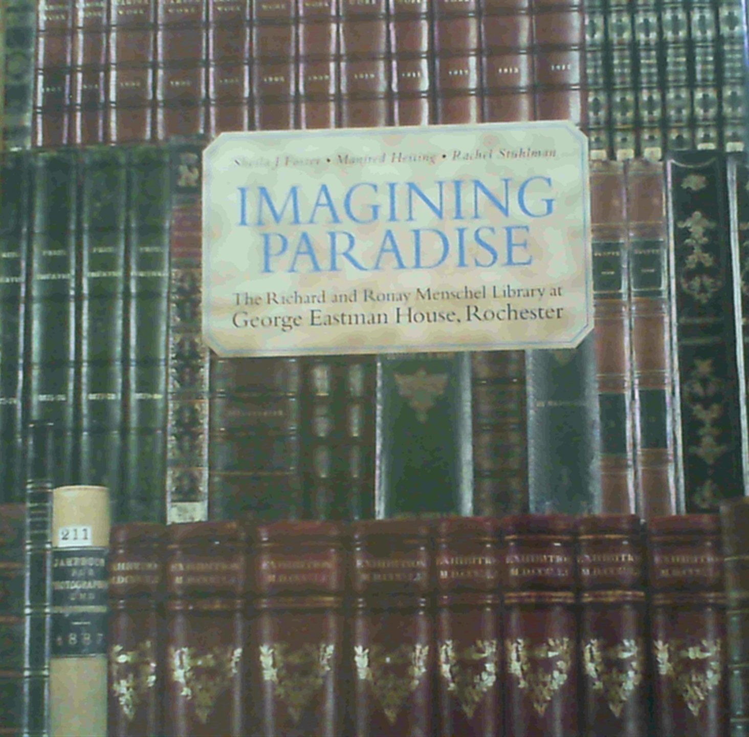 Imagining Paradise: The Richard and Ronay Menschel Library at George Eastman House, Rochester Hardcover – 3 Mar. 2008