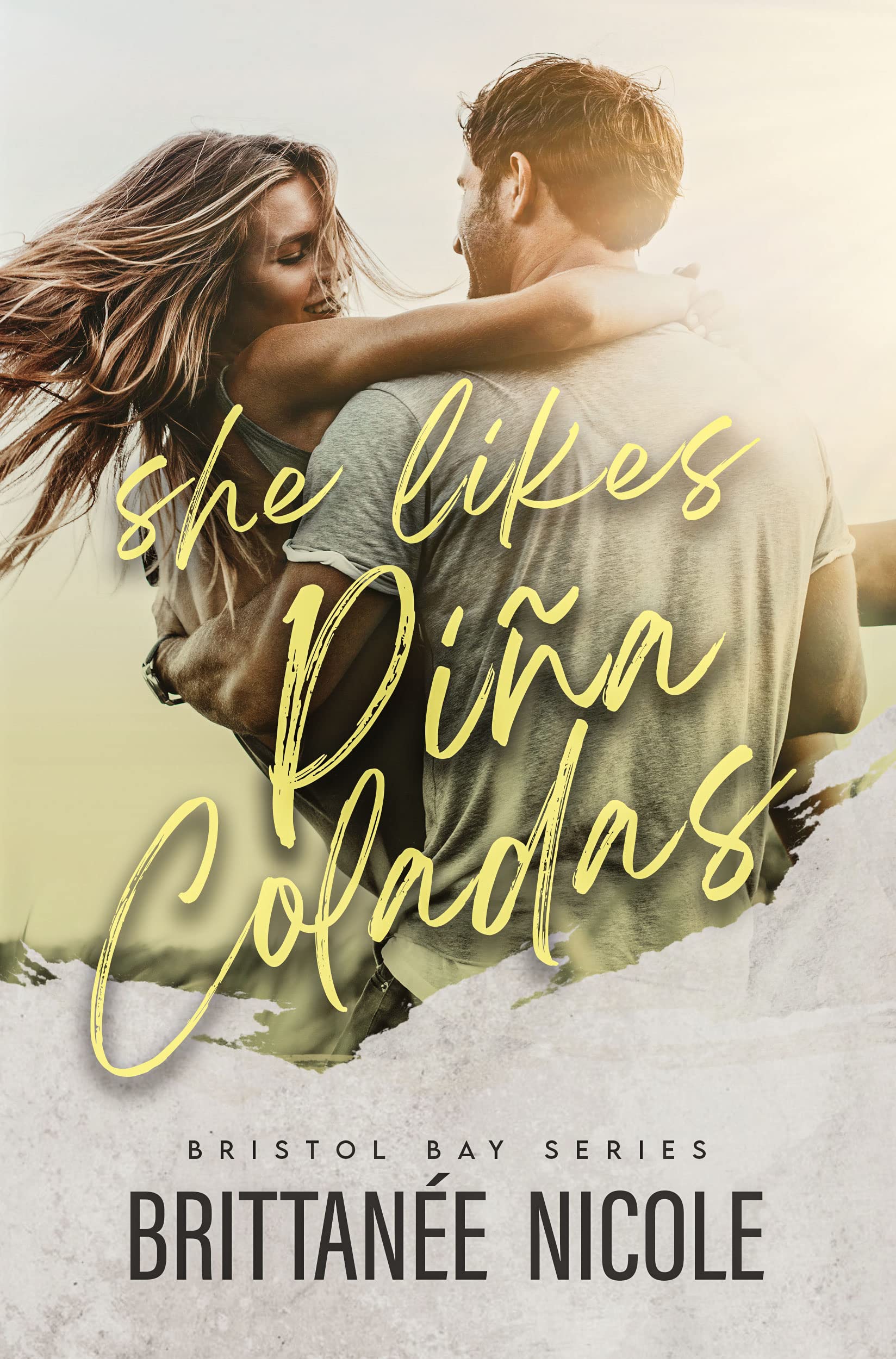 She Likes Pina Coladas: A Second Chance Romance (Bristol Bay Book 1)