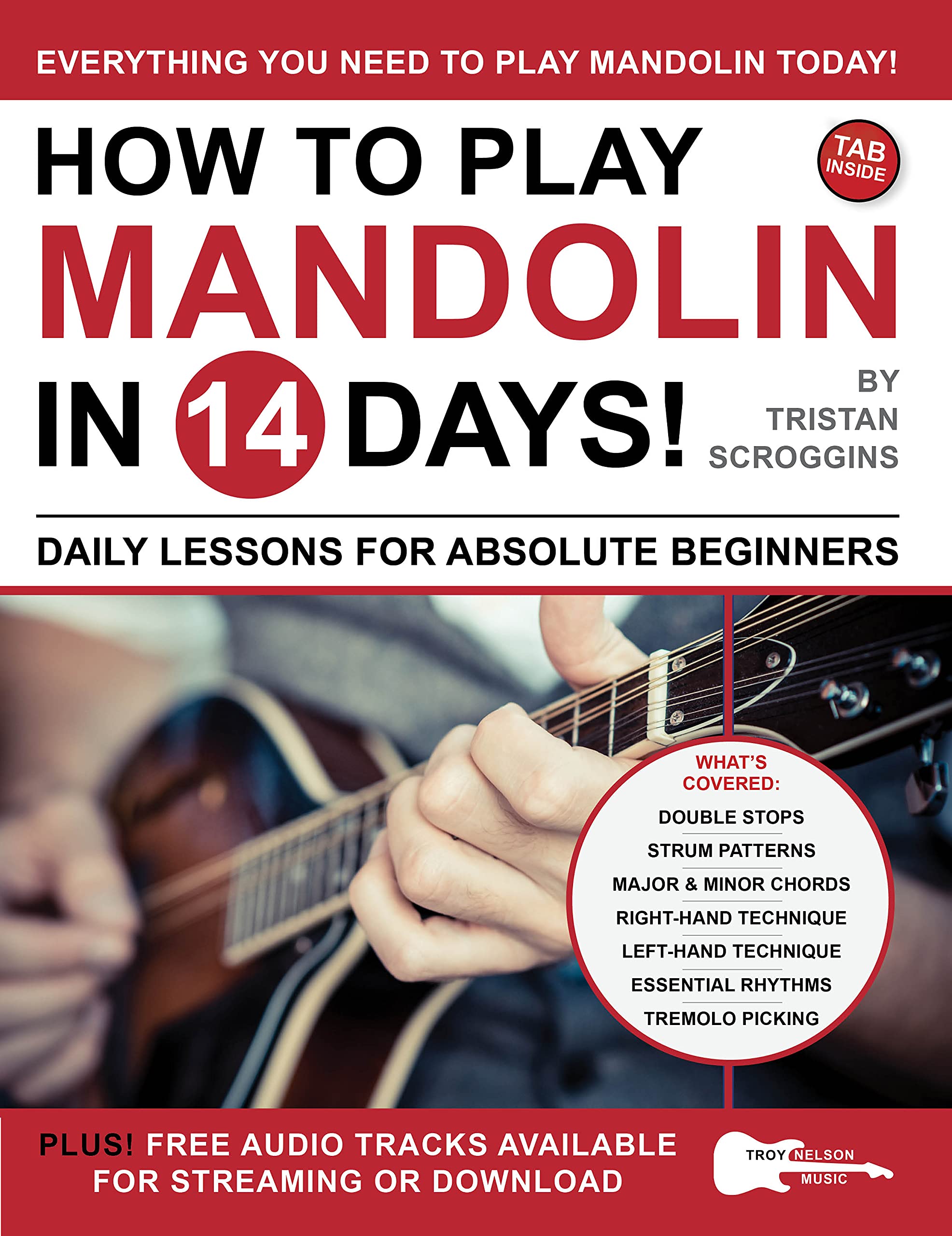 How to Play Mandolin in 14 Days: Daily Lessons for Absolute Beginners (Play Music in 14 Days)
