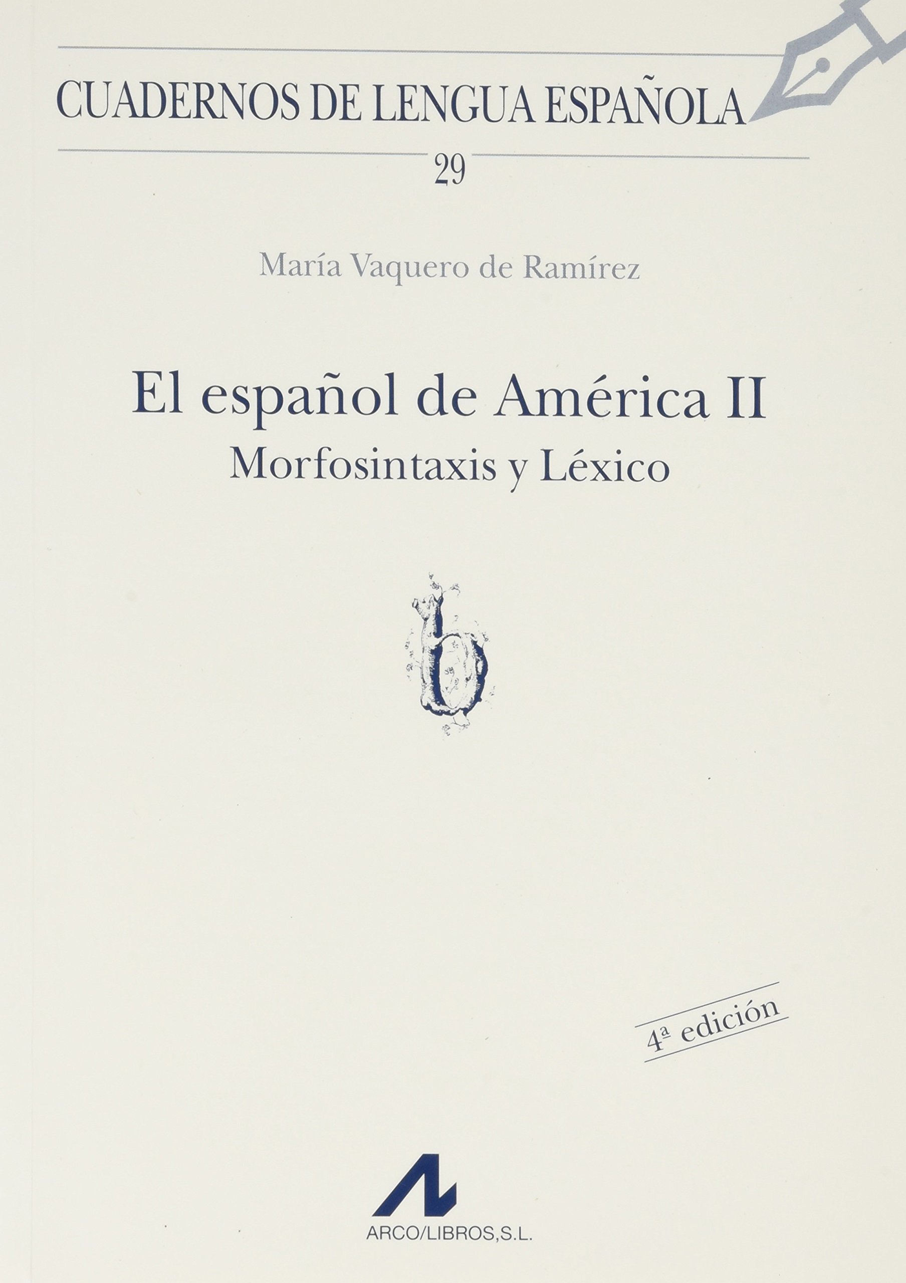 El español de América II: morfosintaxis y léxico (b): 29 (Cuadernos de lengua española)