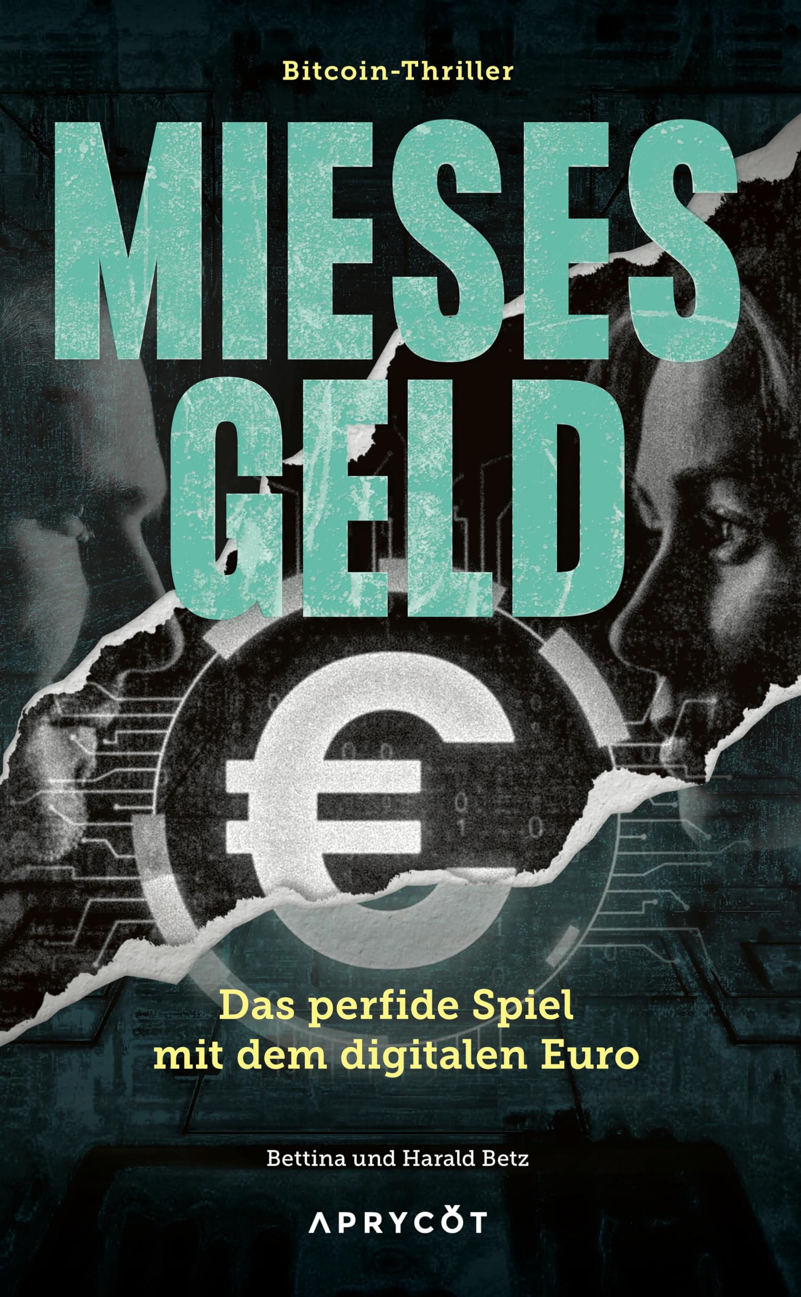 Mieses Geld: Das perfide Spiel mit dem digitalen Euro | Ein alarmierendes  und dystopisches Zukunftsbild : Betz, Bettina, Betz, Harald: Amazon.es:  Libros
