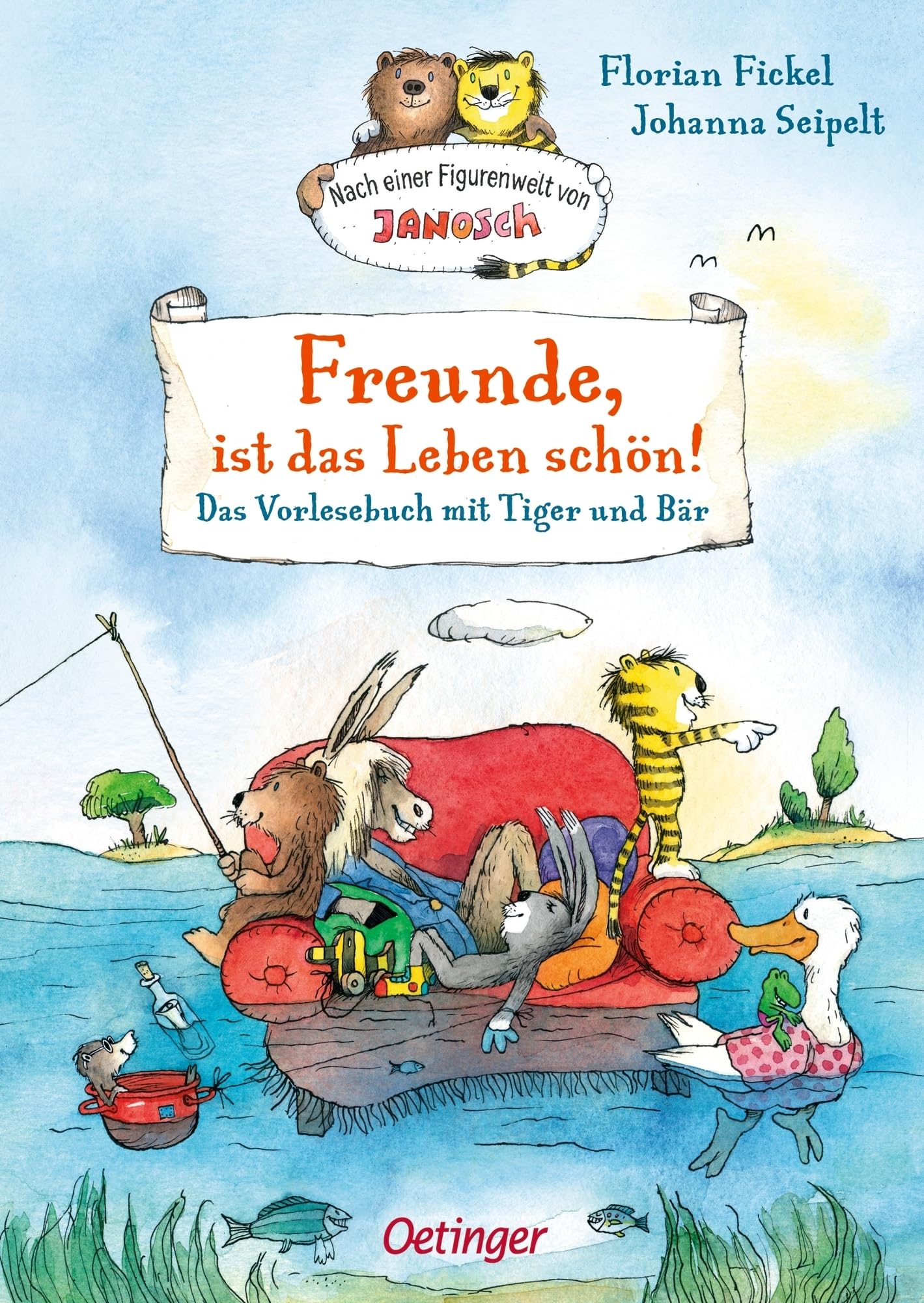 Nach einer Figurenwelt von Janosch. Freunde, ist das Leben schön!: Das Vorlesebuch mit Tiger und Bär