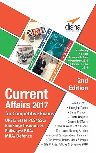 Current Affairs 2017 for Competitive Exams - UPSC/ State PCS/ SSC/ Banking/ Insurance/ Railways/ BBA/ MBA/ Defence - 2nd Edition