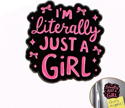 Funny Im Literally Just a Girl Fridge Magnet, Pick Your Mood Meme Refrigerator Magnet with Premium Coated Art Paper for Aesthetic Kitchen, Locker Decor