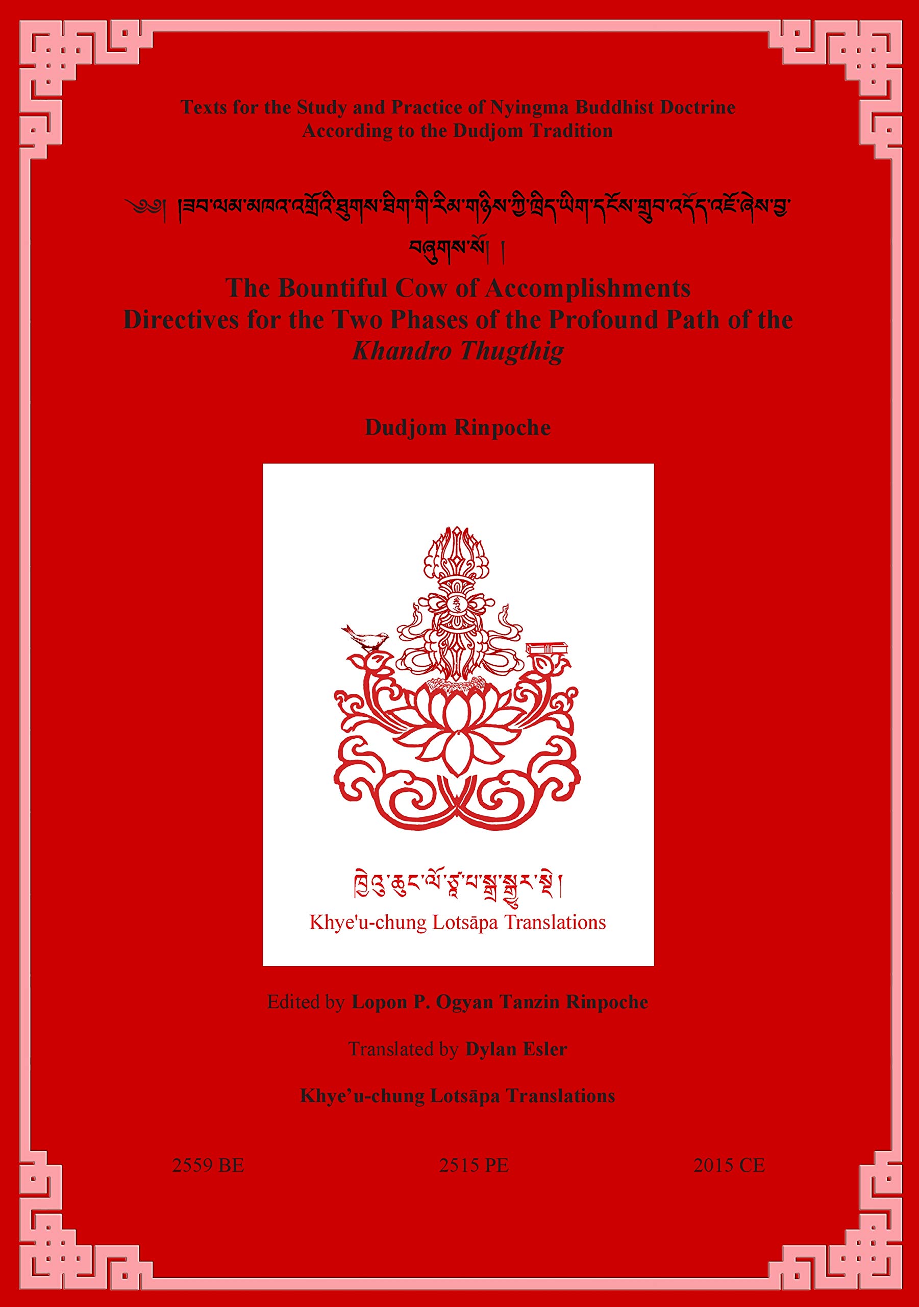 The Bountiful Cow of Accomplishments: Directives for the Two Phases of the Profound Path of the Khandro Thugthig Paperback – April 28, 2015