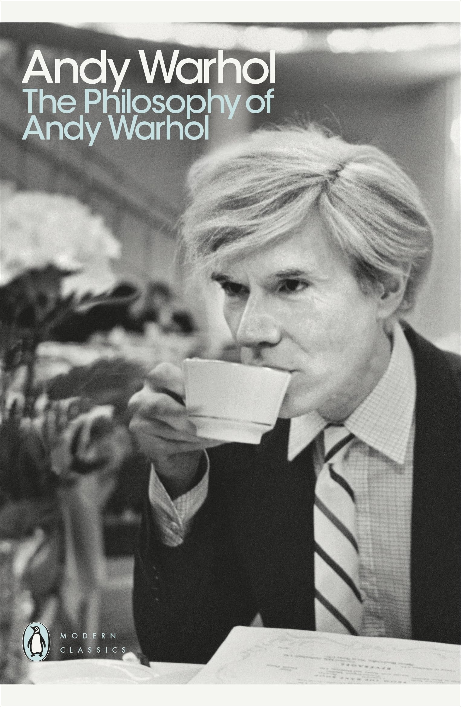 The Philosophy of Andy Warhol: From A to B and Back Again (Penguin Modern Class