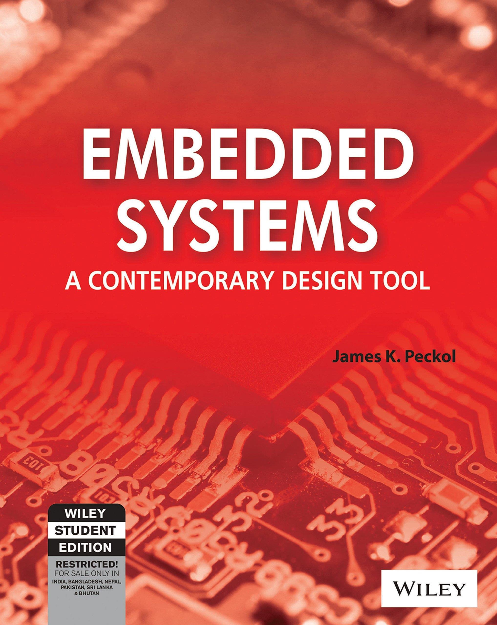 EMBEDDED SYSTEMS: A CONTEMPORARY DESIGN TOOL Paperback – 1 January 2009