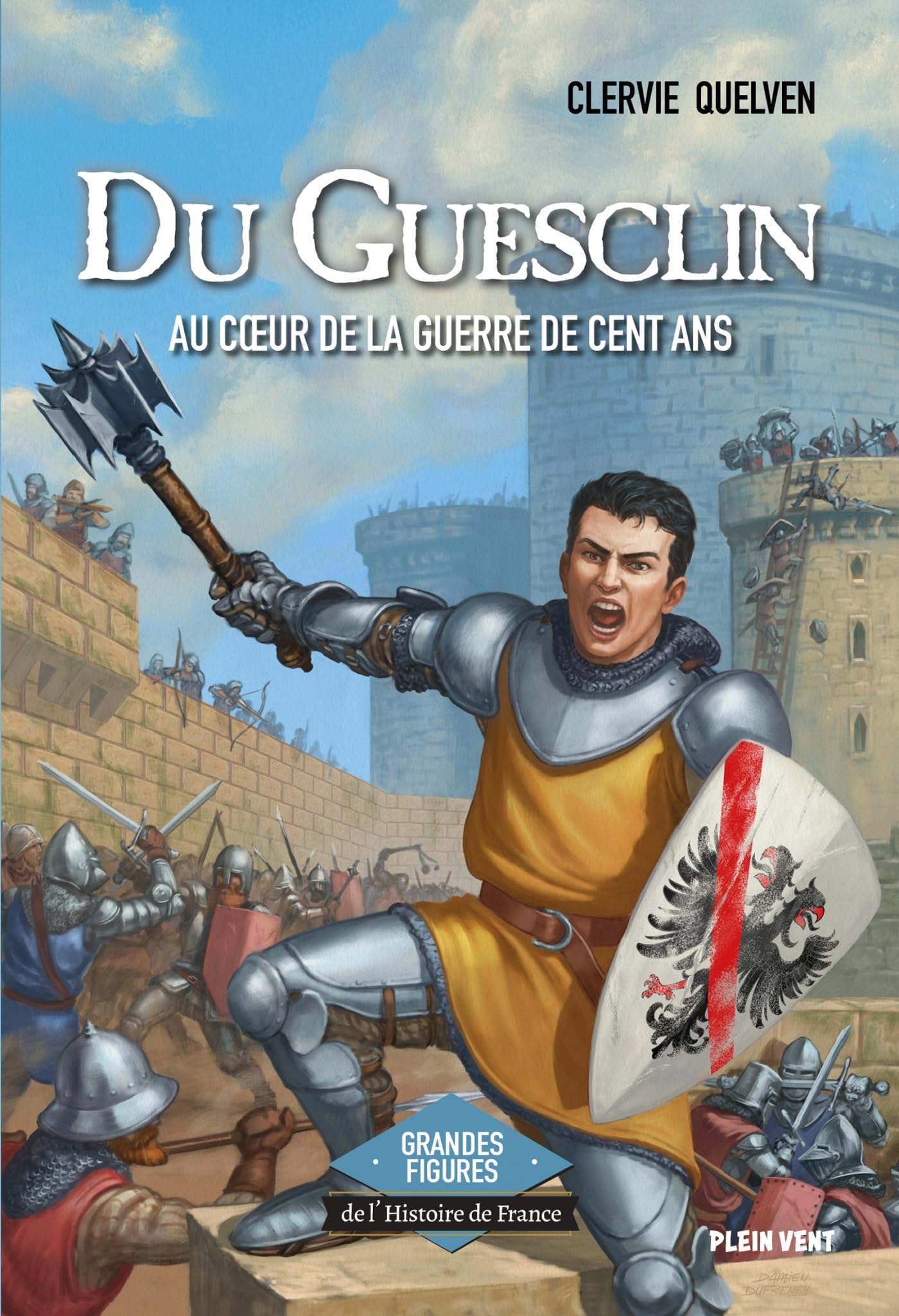 Du Guesclin - Au coeur de la guerre de Cent Ans: Grandes figures de l'Histoire de France