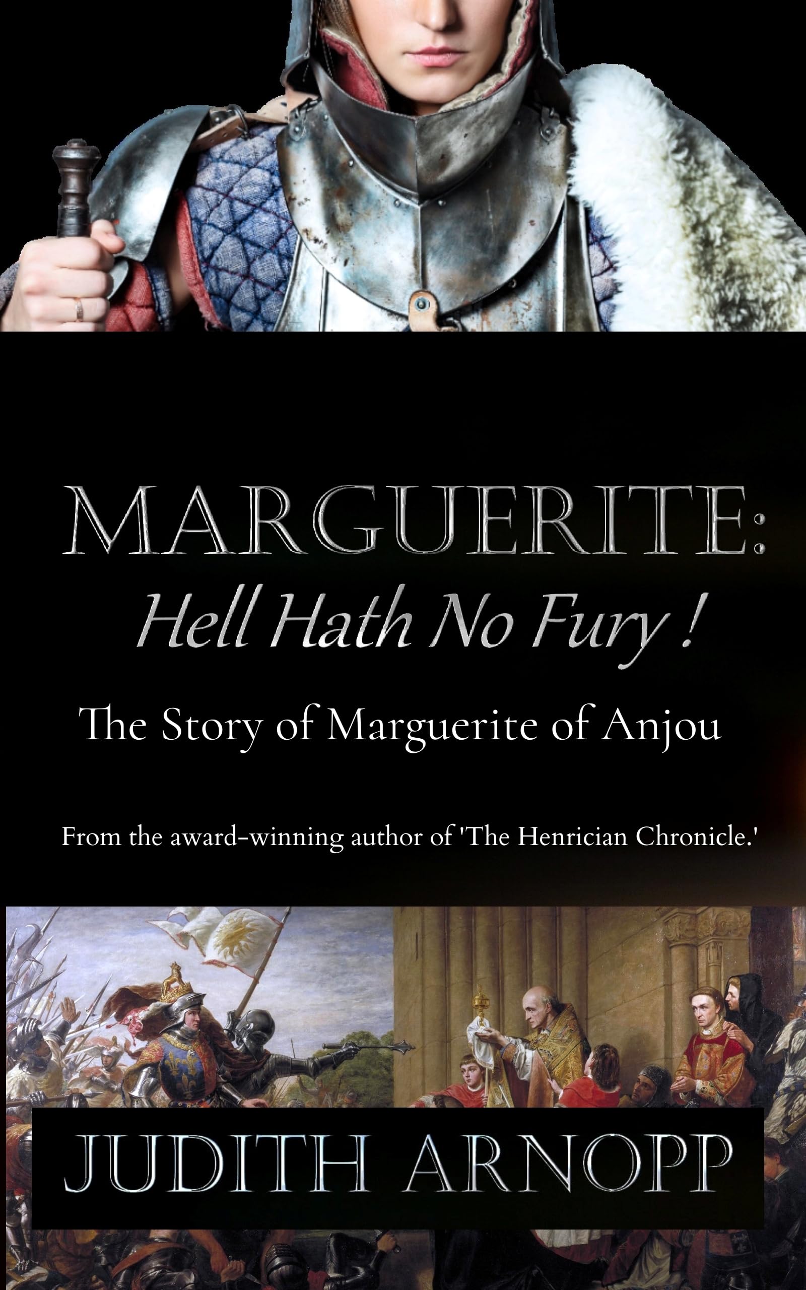 Marguerite: Hell Hath No Fury: The Story of Marguerite of Anjou