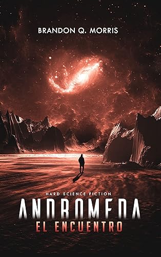 Andromeda El Encuentro Hard Science Fiction (El gran viaje n 1) (Spanish Edition)