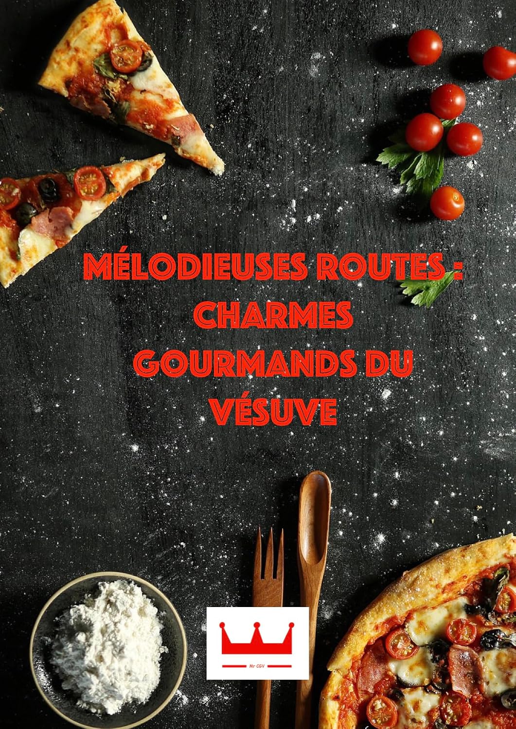 Mélodieuses routes : Charmes Gourmands du Vésuve (French Edition)