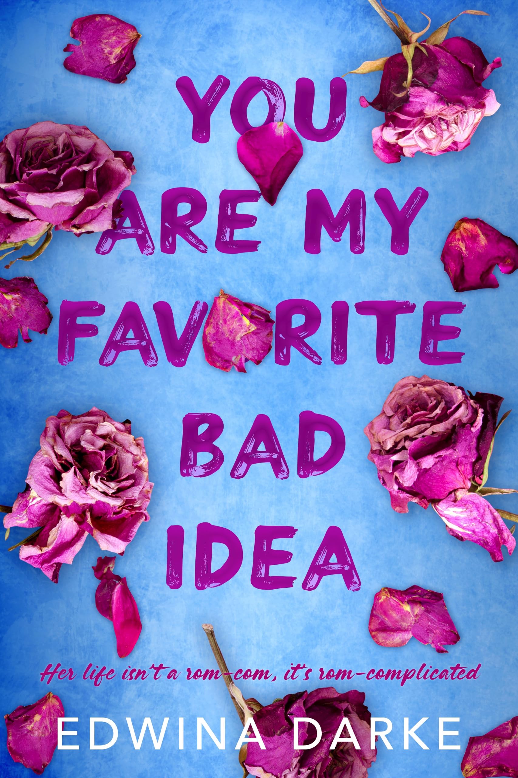You Are My Favorite Bad Idea