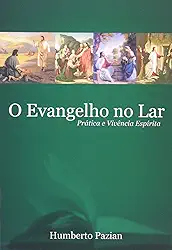 O evangelho no lar - prática e vivência espírita