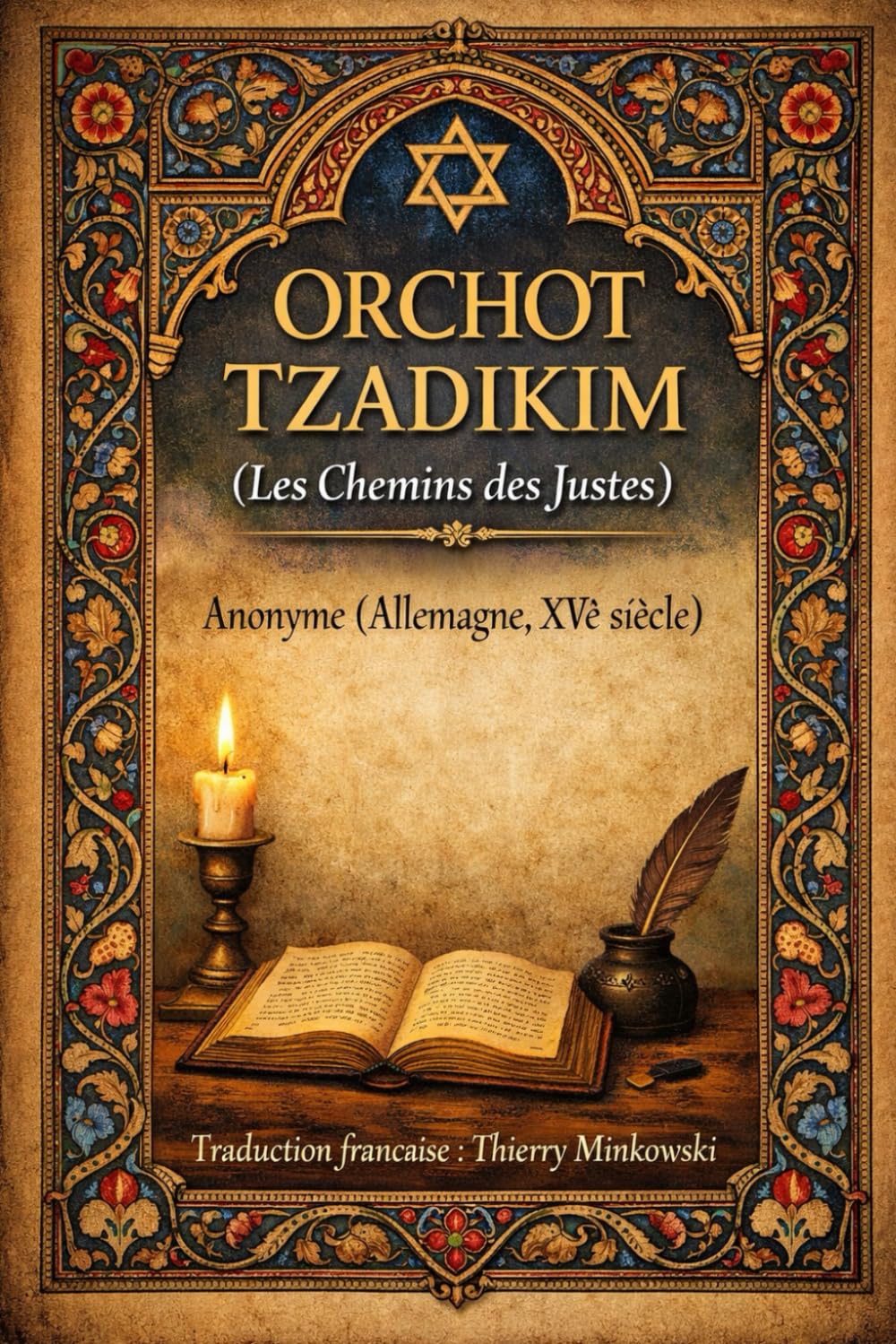 Orchot Tzadikim: LES CHEMINS DES JUSTES (Textes fondamentaux du judaïsme)