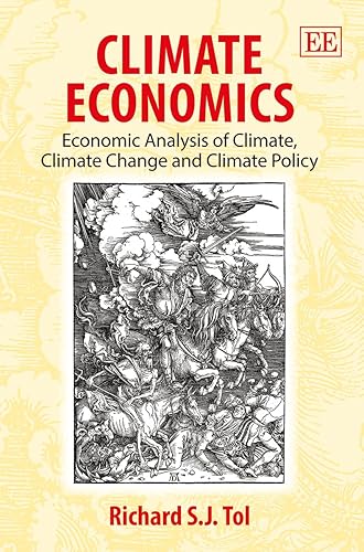 Climate Economics: Economic Analysis of Climate, Climate Change and Climate Policy