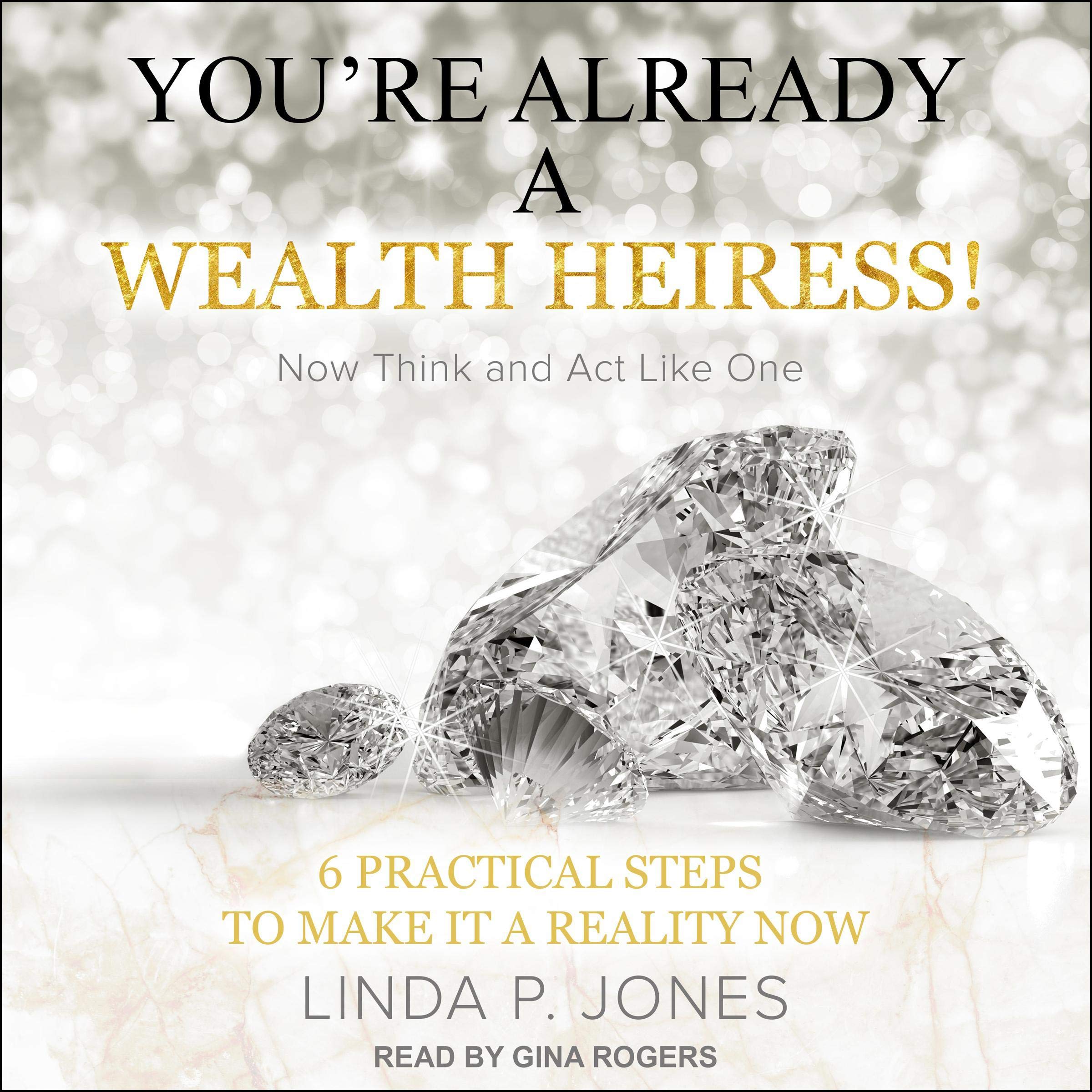 You're Already a Wealth Heiress! Now Think and Act Like One