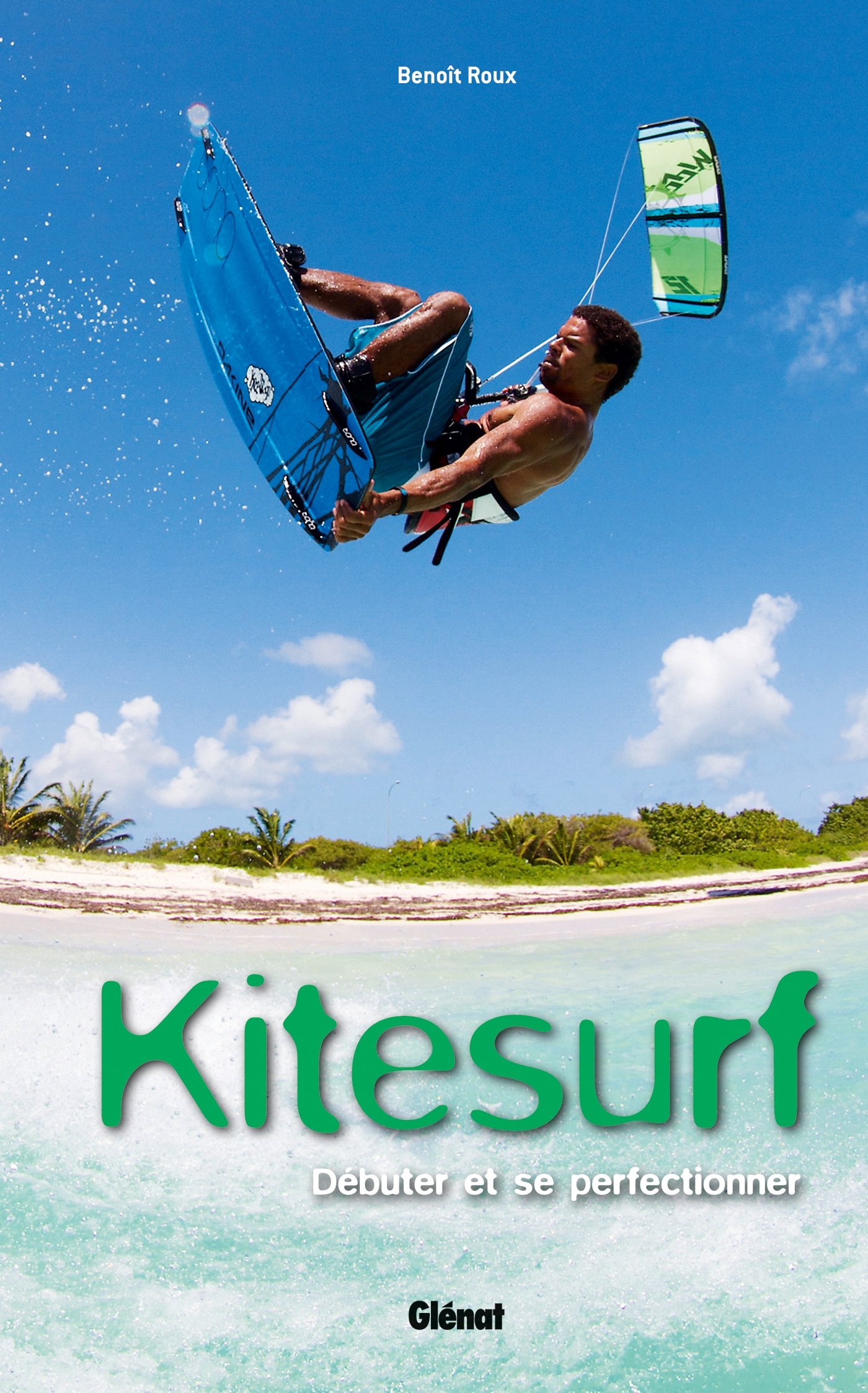 Kitesurf: Débuter et se perfectionner