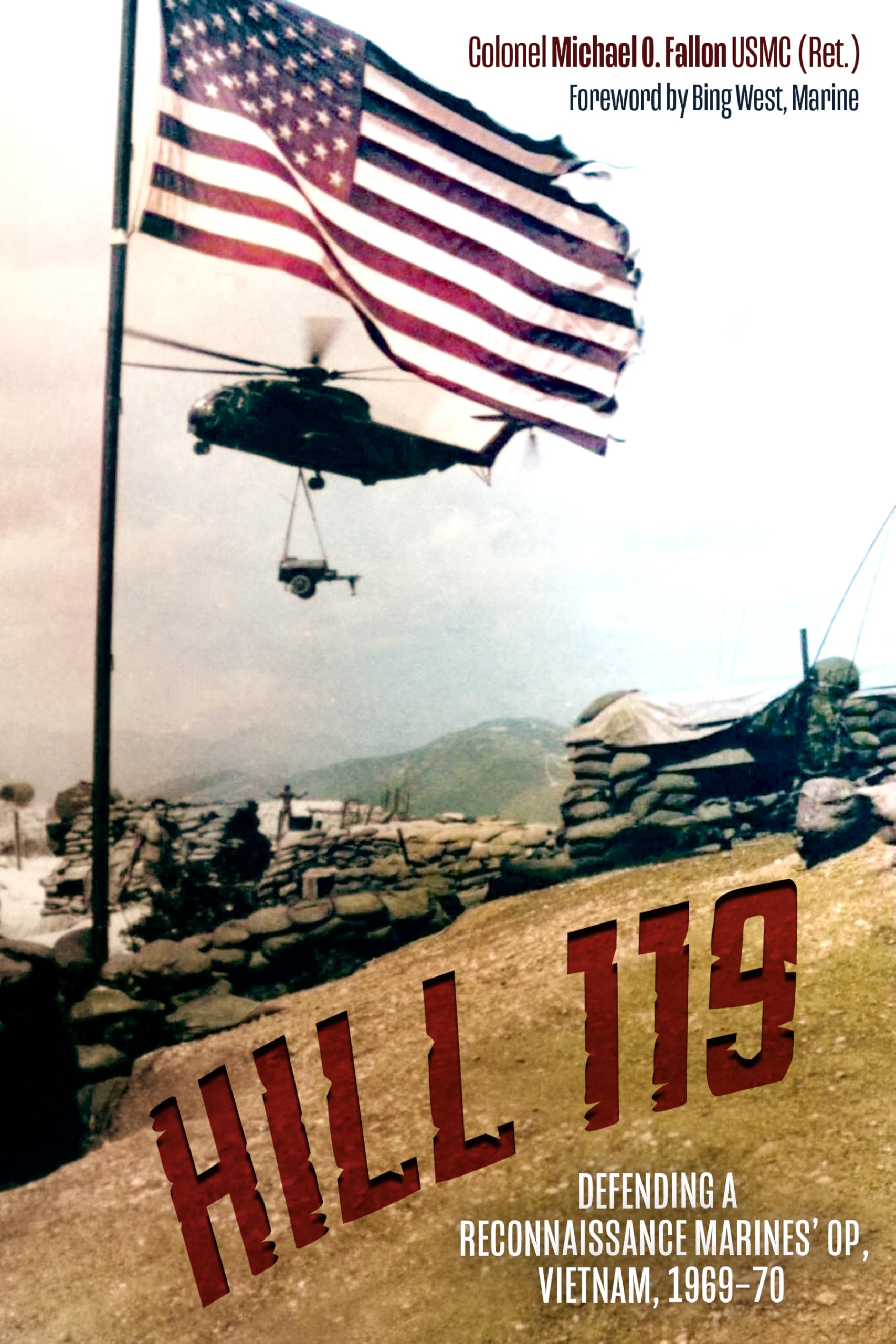 Hill 119: Defending a Reconnaissance Marines’ OP, Vietnam, 1969–70