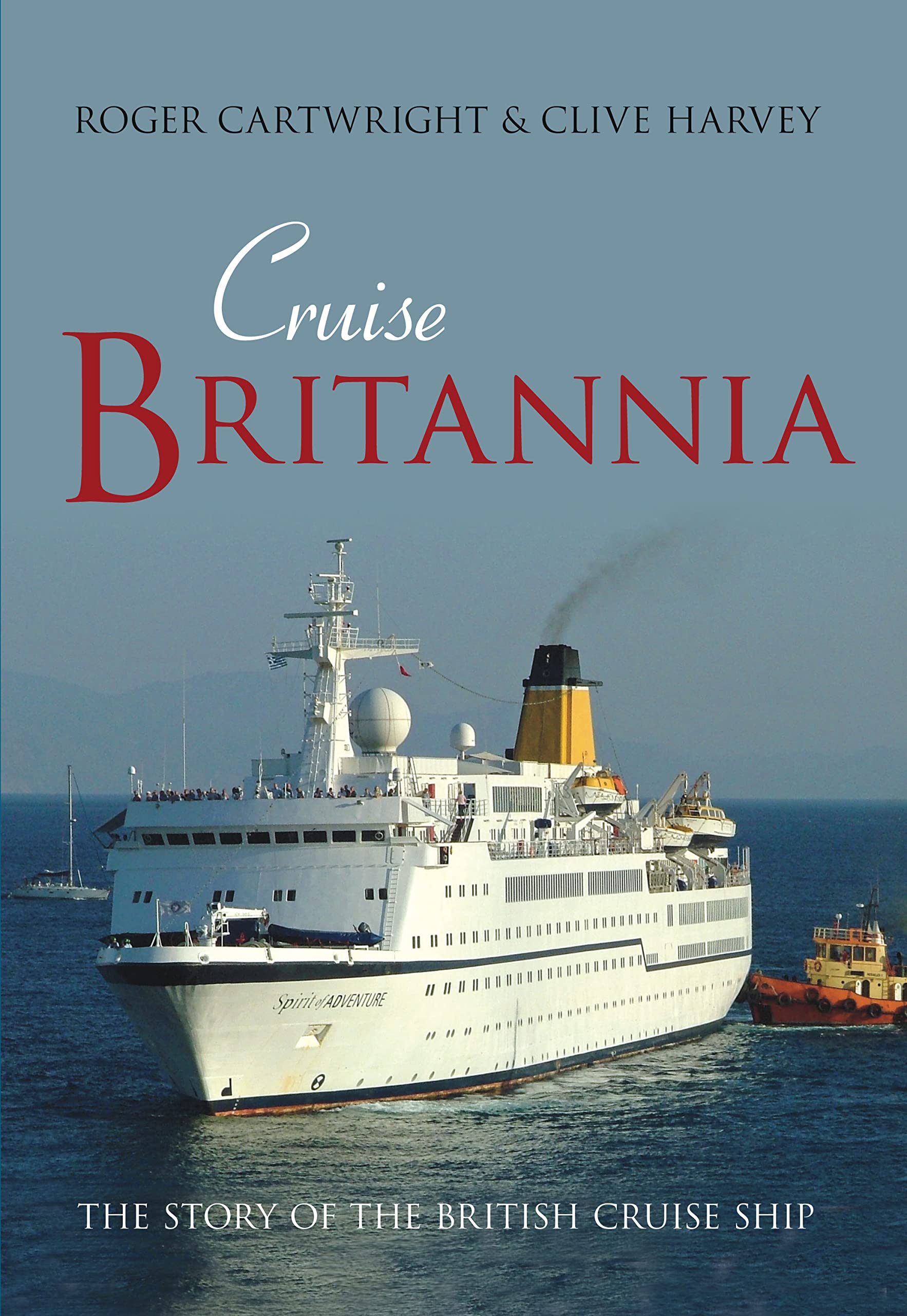 Cruise Britannia: The Story of the British Cruise Ship