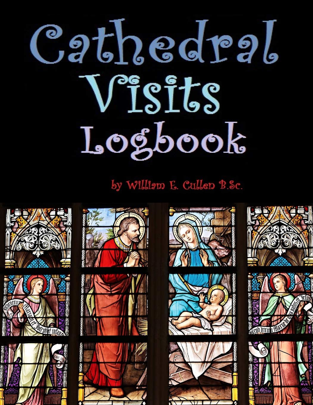 Cathedral Visits Logbook: Record your Cathedral visits here. 60 Pages at 8.5” X 11”