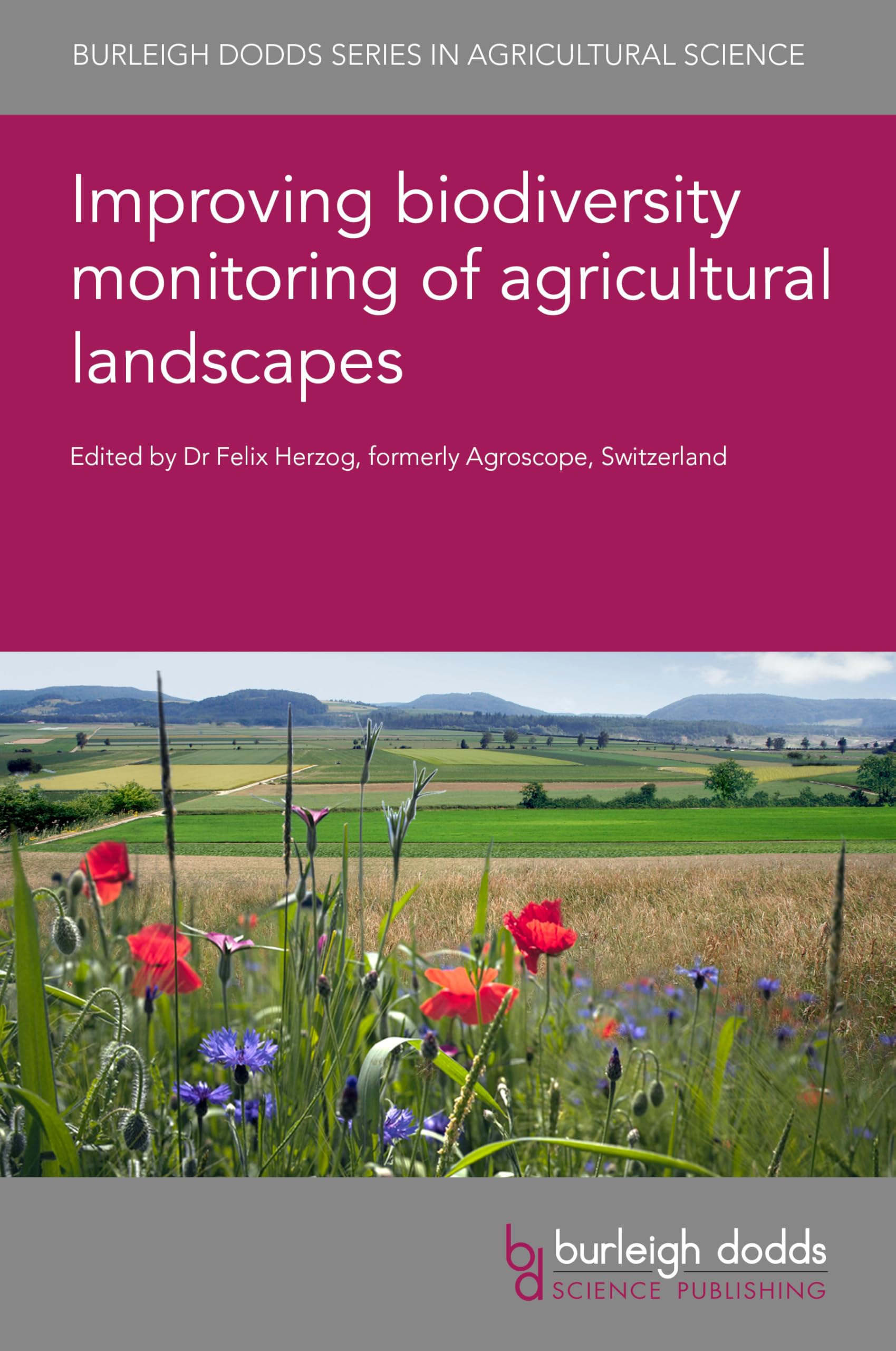 Improving Biodiversity Monitoring of Agricultural Landscapes (Burleigh Dodds Series in Agricultural Science, 191)