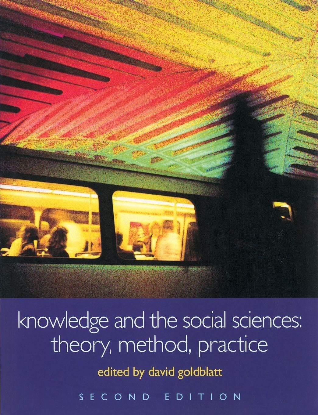 Knowledge and the Social Sciences: Theory, Method, Practice (Understanding Social Change)