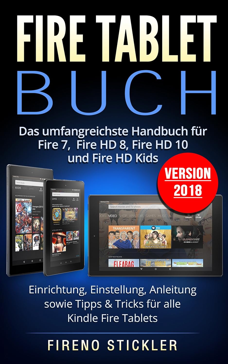 Kindle Fire Hd 10 Bedienungsanleitung Pdf Deutsch Fire Tablet Buch: Das umfangreichste Handbuch für Fire 7, Fire HD 8