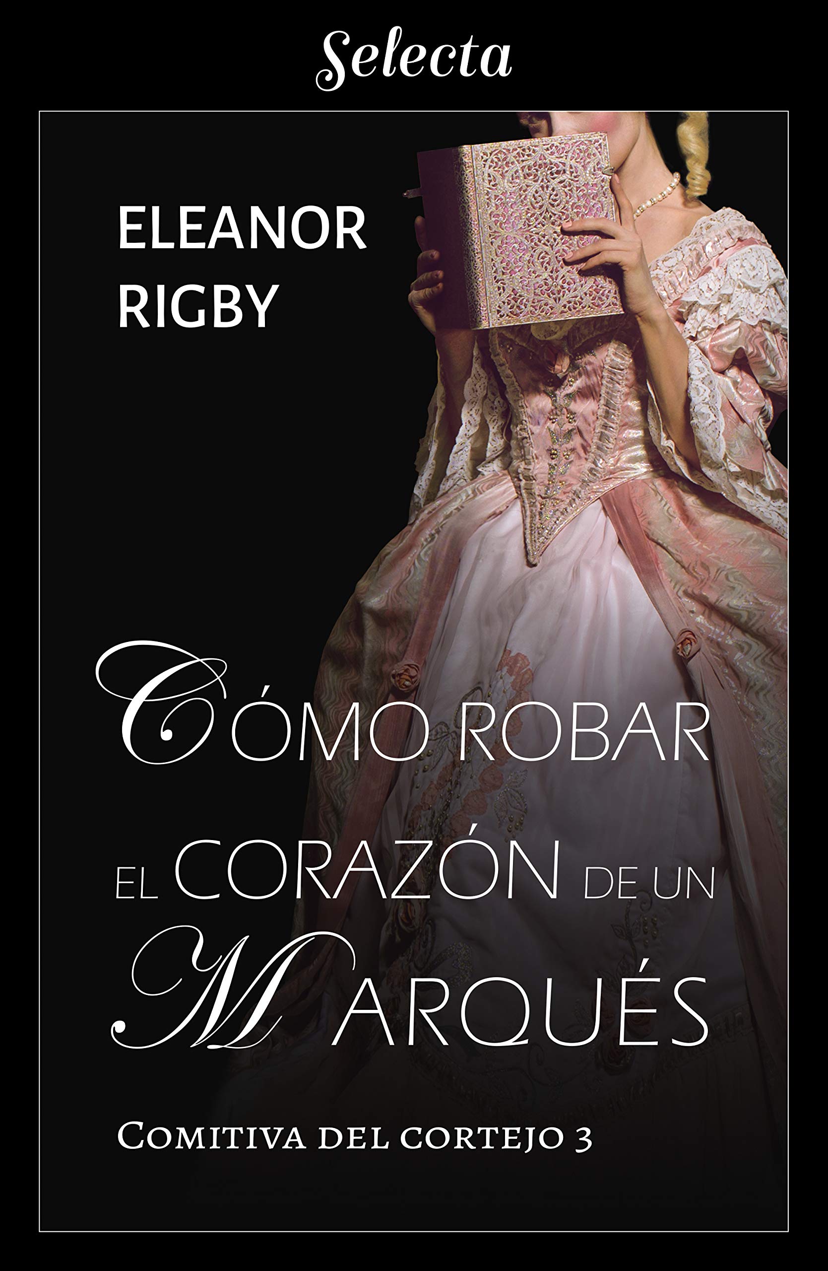 Cómo robar el corazón de un marqués (La comitiva del cortejo 3) (Spanish Edition)