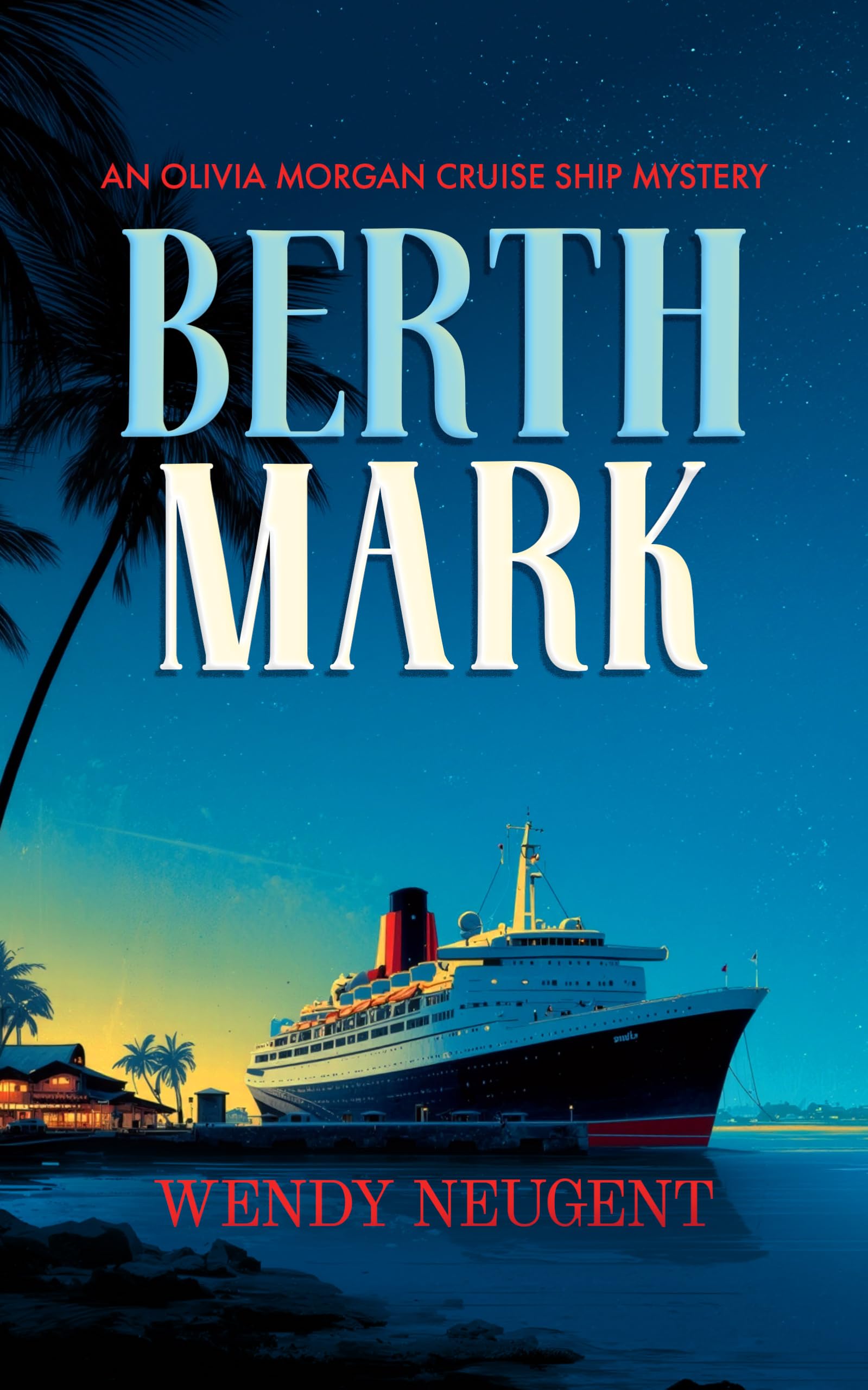 Berth Mark: An Olivia Morgan Cruise Ship Mystery