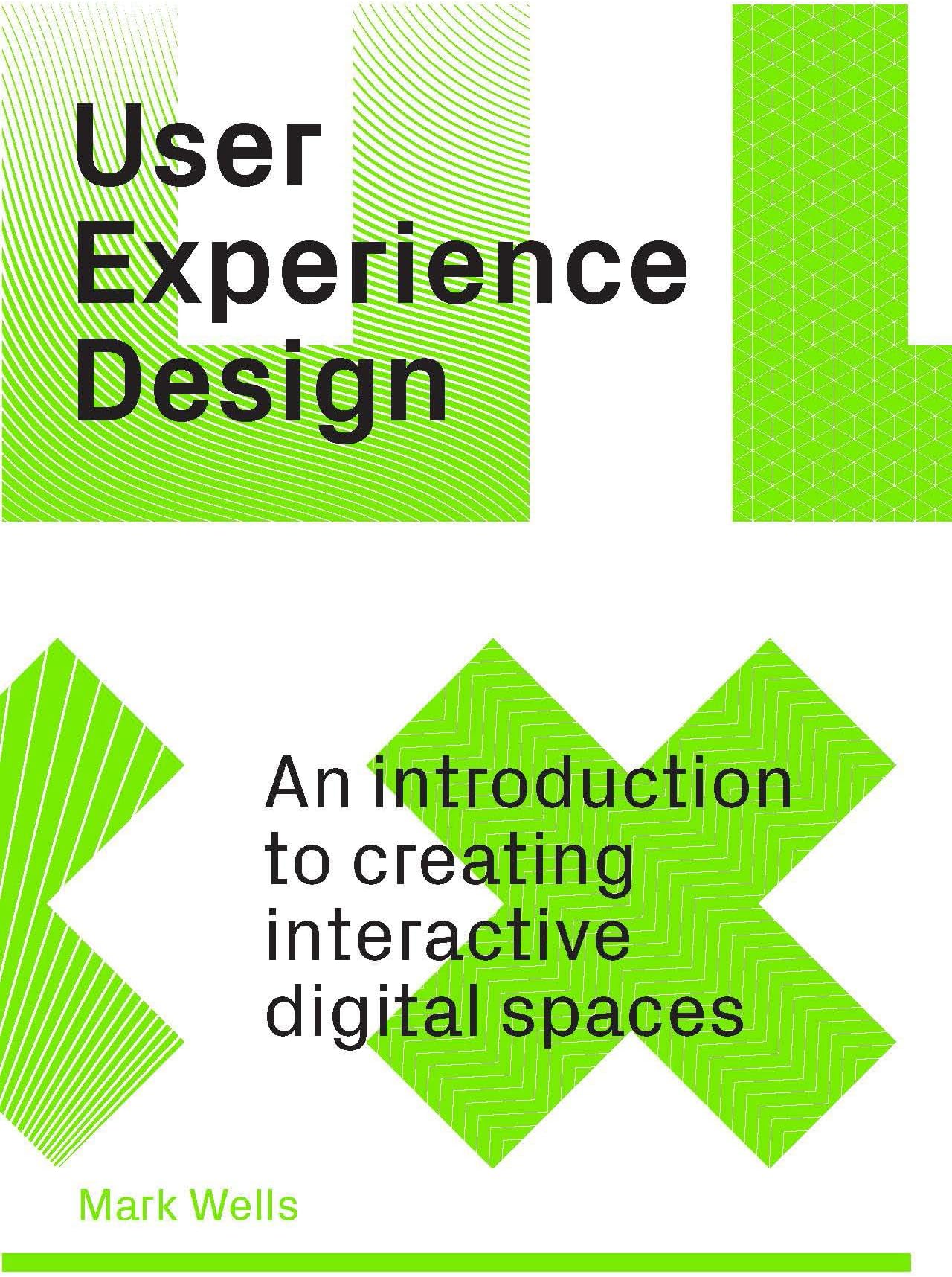 User Experience Design: An Introduction to Creating Interactive Digital Spaces