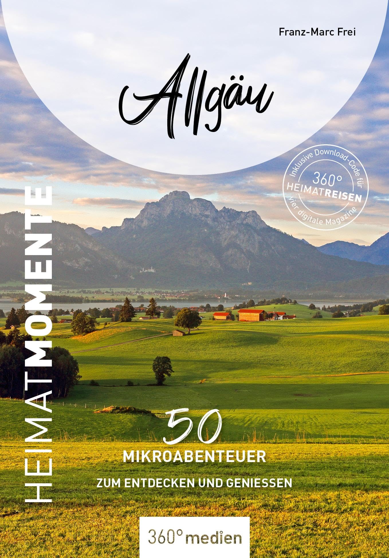 Allgäu - HeimatMomente: 50 Mikroabenteuer zum Entdecken und Genießen (HeimatMomente: Mikroabenteuer zum Entdecken und Genießen)