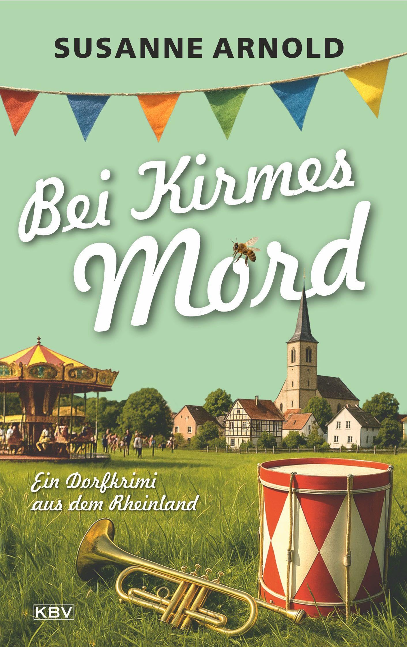 Bei Kirmes Mord: Ein Dorfkrimi aus dem Rheinland