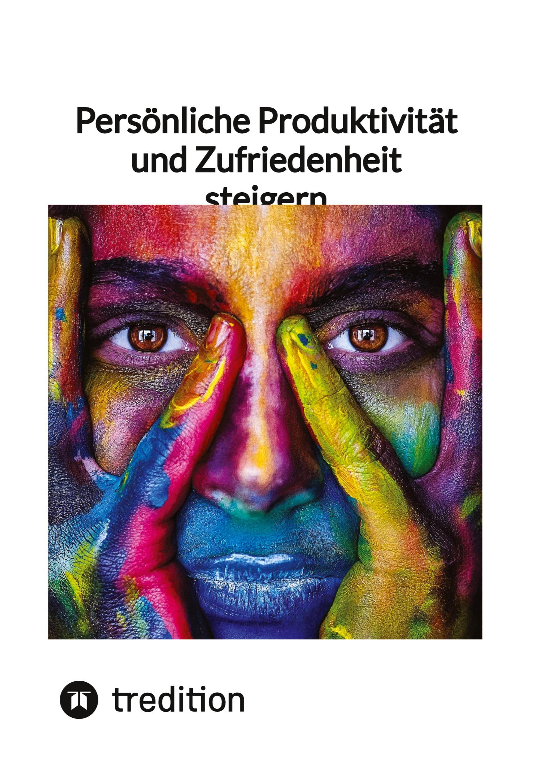 Persönliche Produktivität und Zufriedenheit steigern