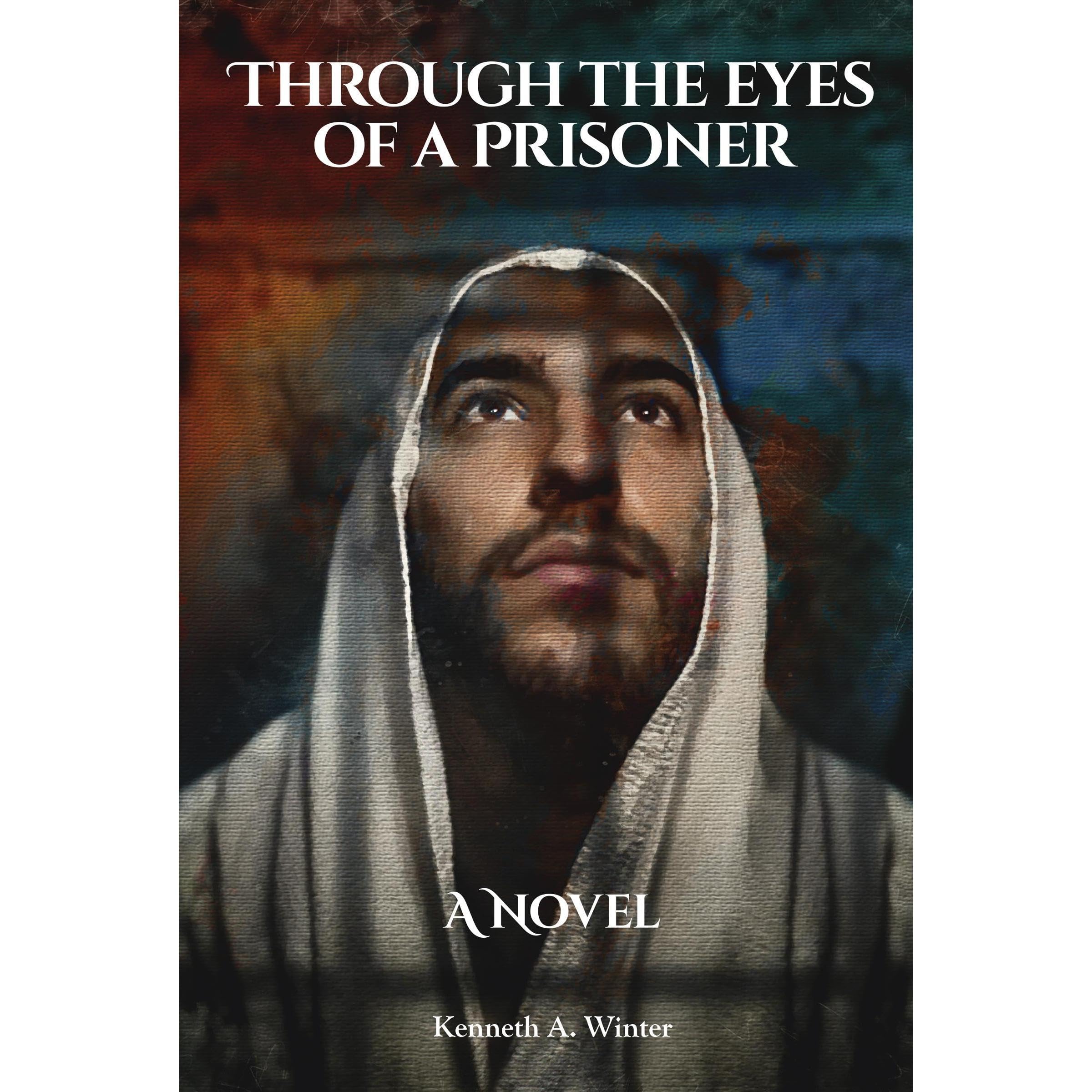 Through the Eyes of a Prisoner