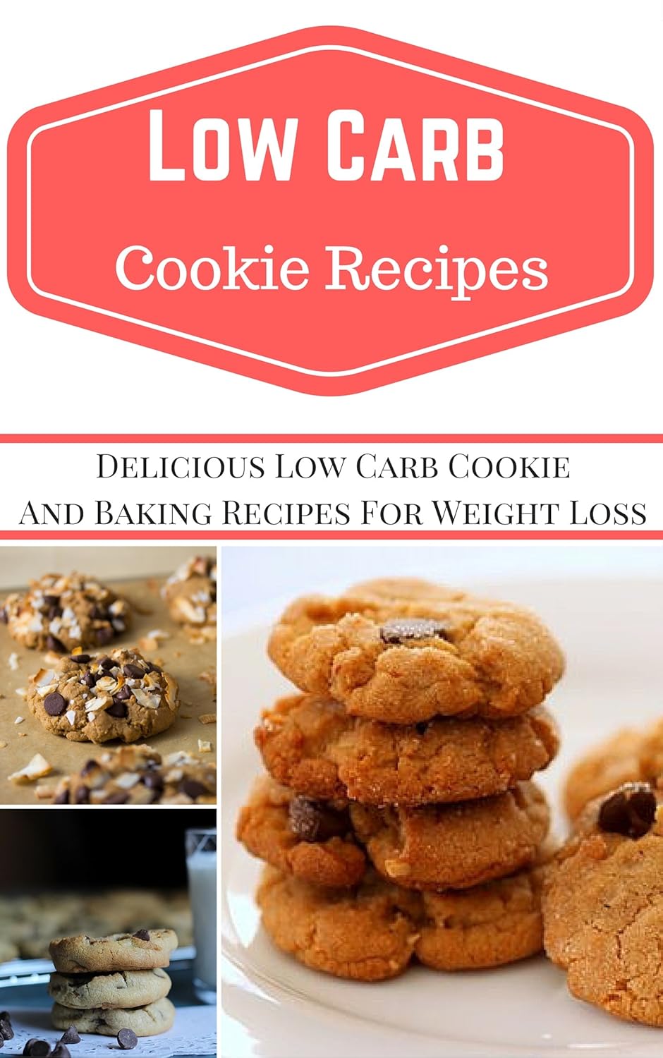 Low Carb Cookie Recipes: Delicious Low Carb Cookie Recipes For Weight