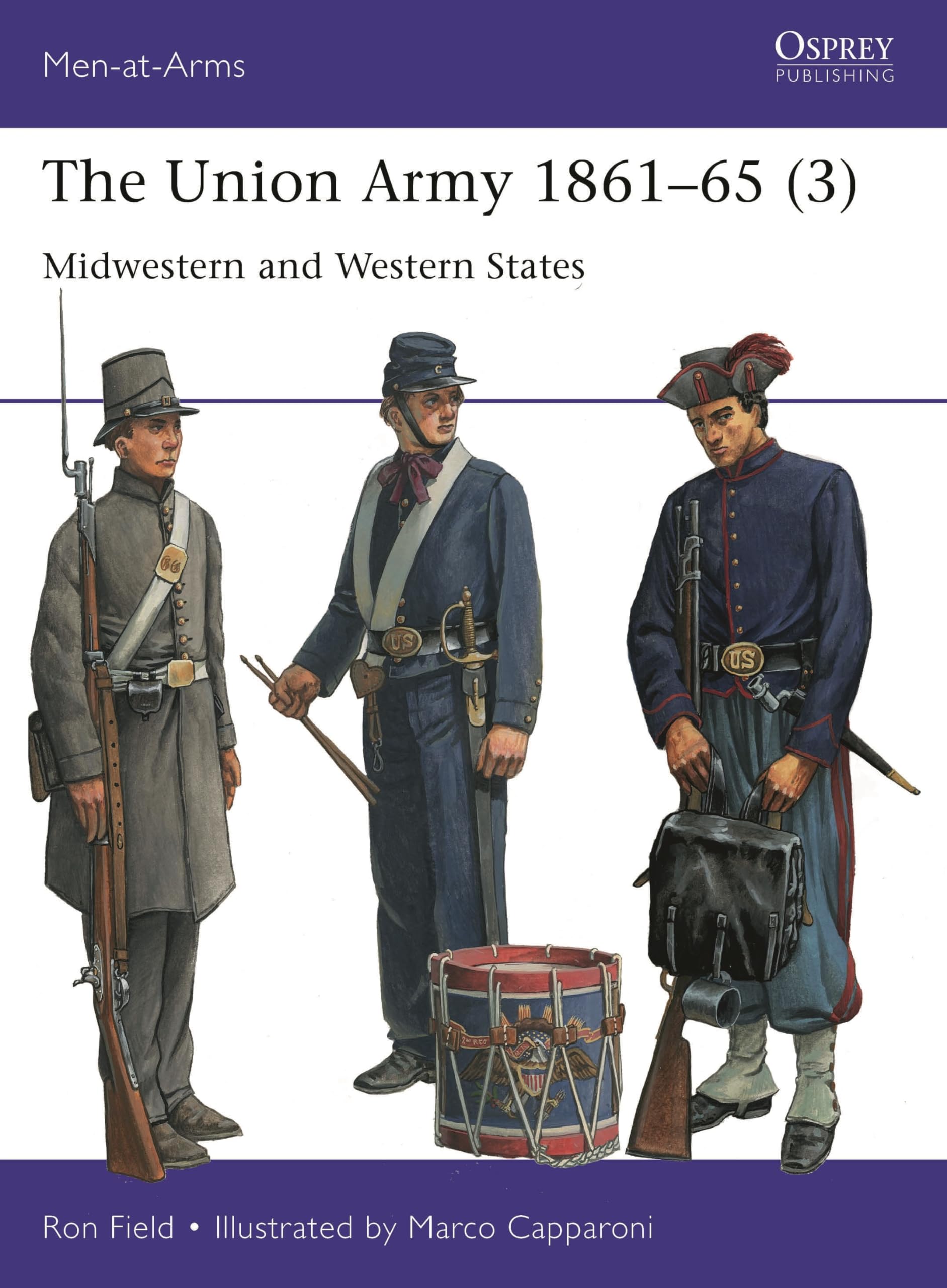 The Union Army 1861–65 (3): Midwestern and Western States: 559 (Men-at-Arms)