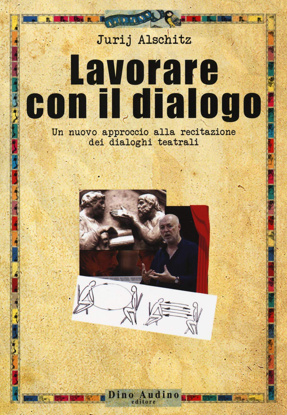 Lavorare Con Il Dialogo. Un Nuovo Approccio Alla Recitazione Dei Dialoghi Teatrali - 4