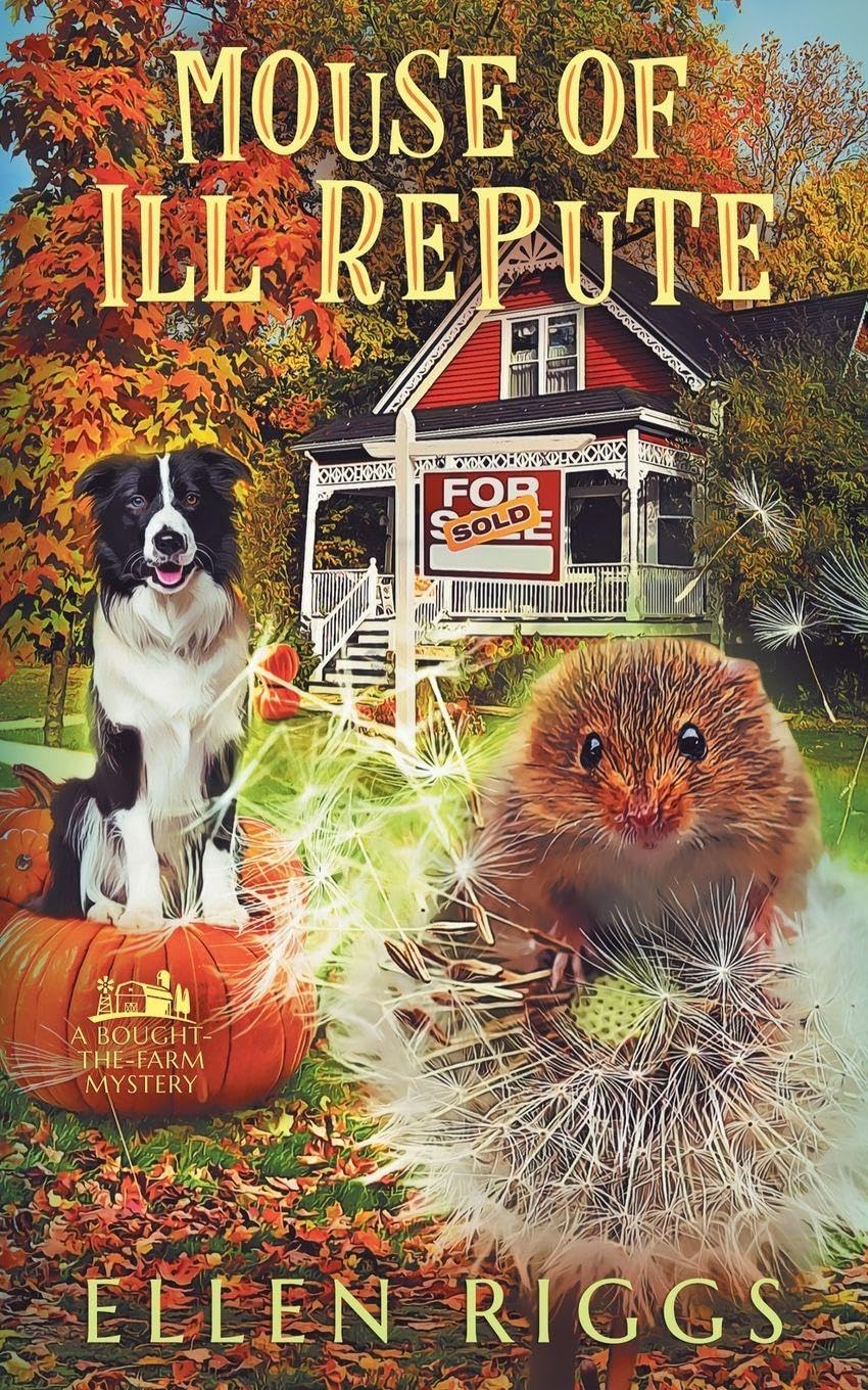 Mouse of Ill Repute: 17 (Bought-The-Farm Mysteries)
