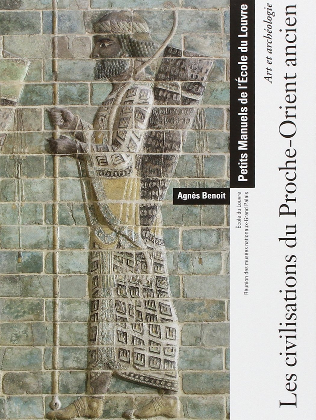 Proche-Orient Ancien Art et Archéologie Manuel École du Louvre RMN