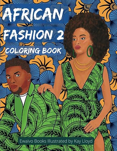 African Fashion 2 Coloring Book: 35 images of traditional West African Fashion and Ankara patterns (African Fashion Coloring)